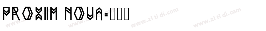 Proxim Nova字体转换